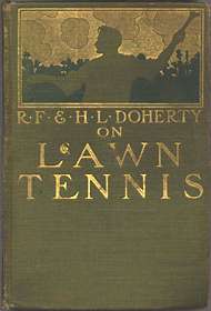 R.F. & H.L. Doherty on Lawn Tennis