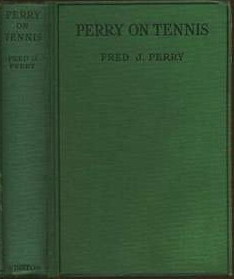 Perry on Tennis: Expert advice for all on Lawn Tennis